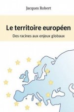 Territoire Europeen : Des Racines Aux Enjeux Globaux