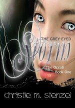 Grey Eyed Storm: the Occuli, Book One