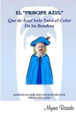 Principe Azul Que De Azul Solo Tuvo El Color De Su Bandera