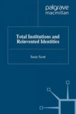 Total Institutions and Reinvented Identities