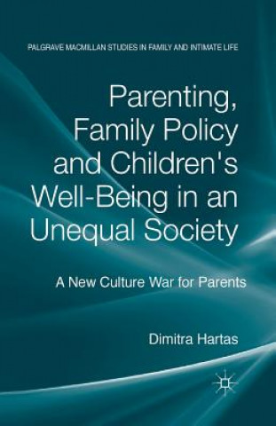 Parenting, Family Policy and Children's Well-Being in an Unequal Society