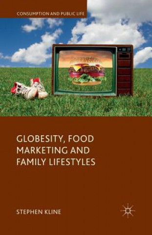 Globesity, Food Marketing and Family Lifestyles