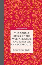 Double Crisis of the Welfare State and What We Can Do About It