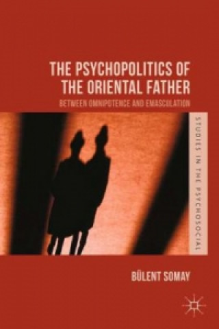 Psychopolitics of the Oriental Father