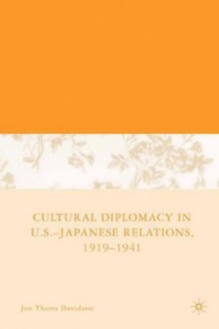 Cultural Diplomacy in U.S.-Japanese Relations, 1919-1941