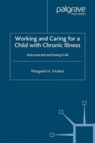 Working and Caring for a Child with Chronic Illness