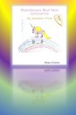 Rainbows but Not Unicorns: My Adoption Truth