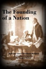 Founding of a Nation and the Lies Christians Believe