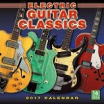 ELECTRIC GUITAR CLASSICS 2017 WALL CALEN