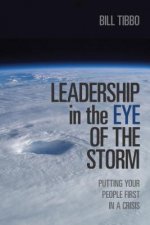 Leadership in the Eye of the Storm