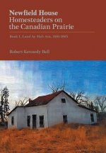 Newfield House, Homesteaders on the Canadian Prairie
