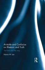 Aristotle and Confucius on Rhetoric and Truth