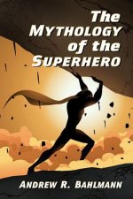 Mythology of the Superhero