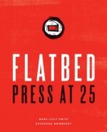 Flatbed Press at 25