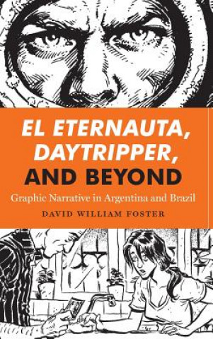 El Eternauta, Daytripper, and Beyond (David William Foster)(Twarda)