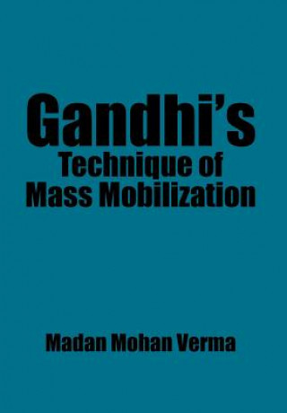 Gandhi's Technique of Mass Mobilization