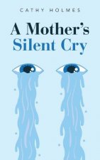 Mother's Silent Cry