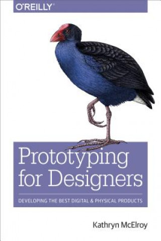Prototyping for Designers (Kathryn McElroy)(Puha kötésű)