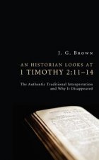 Historian Looks at 1 Timothy 2:11-14