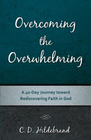 Overcoming the Overwhelming