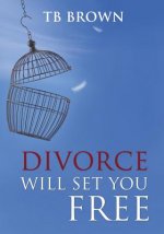 Divorce Will Set You Free