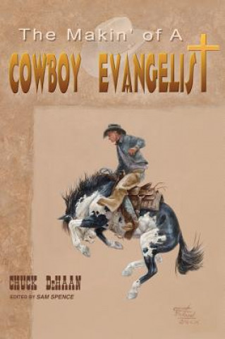 Makin' of A Cowboy Evangelist