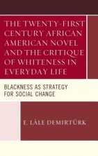 Twenty-first Century African American Novel and the Critique of Whiteness in Everyday Life