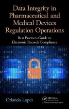 Data Integrity in Pharmaceutical and Medical Devices Regulation Operations