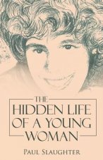 Hidden Life of a Young Woman
