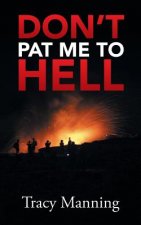 Don't Pat Me to Hell