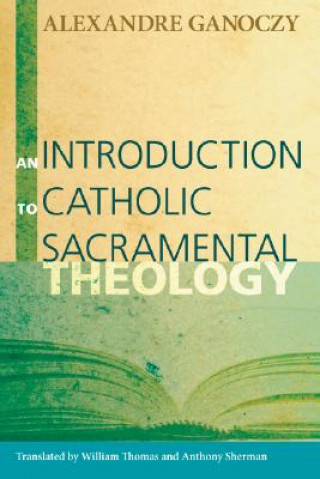 Introduction to Catholic Sacramental Theology