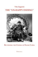 Un-Happy Ending: Re-Viewing the Cinema of Frank Capra