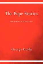 Pope Stories and Other Tales of Troubled Times