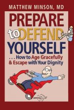 Prepare to Defend Yourself . . .