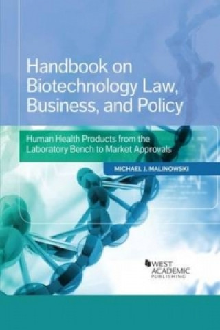 Handbook on Biotechnology Law, Business, and Policy