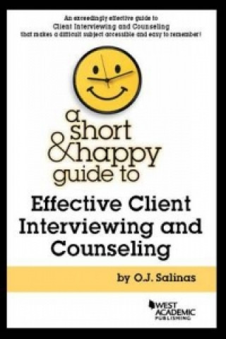 Short and Happy Guide to Effective Client Interviewing and Counseling