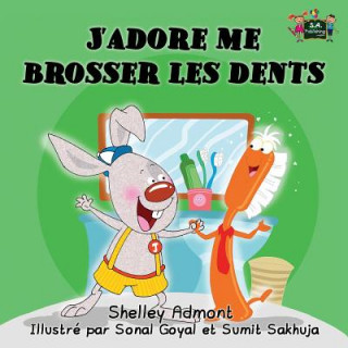 J'adore me brosser les dents (SHELLEY ADMONT)(Puha kötésű)