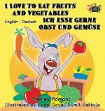 I Love to Eat Fruits and Vegetables Ich esse gerne Obst und Gemuse