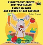 I Love to Eat Fruits and Vegetables J'aime manger des fruits et des legumes