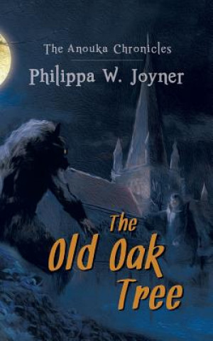 Old Oak Tree (The Anouka Chronicles)