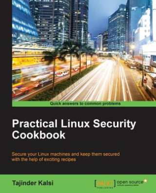 Practical Linux Security Cookbook