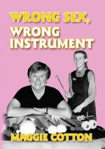 Wrong Sex, Wrong Instrument