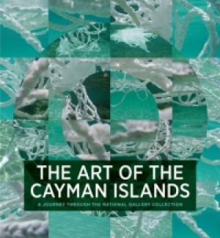 Art of the Cayman Islands: A Journey through the National Gallery Collection
