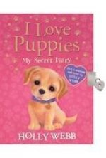 I Love Puppies: My Secret Diary