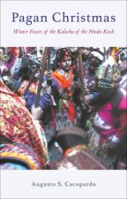 Pagan Christmas - Winter Feasts of the Kalasha of the Hindu Kush