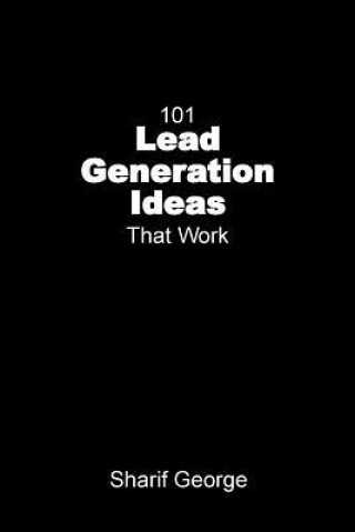 101 Lead Generation Ideas That Work