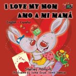 I Love My Mom Amo a mi mama