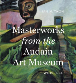 Masterworks from the Audain Art Museum, Whistler