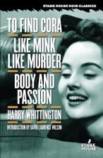 To Find Cora / Like Mink Like Murder / Body and Passion