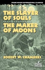 Slayer of Souls / The Maker of Moons